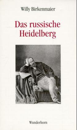 Das russische Heidelberg von Birkenmaier,  Willy