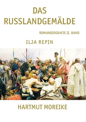 Das Russlandgemälde von Moreike,  Hartmut Eberhard Martin