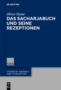 Das Sacharjabuch und seine Rezeptionen von Dyma,  Oliver