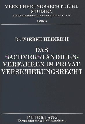 Das Sachverständigenverfahren im Privatversicherungsrecht von Heinrich,  Wiebke