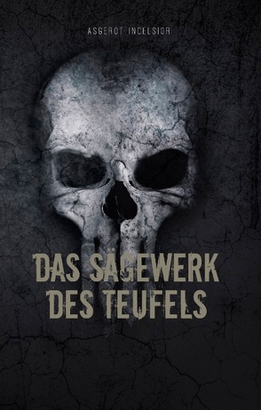 Das Sägewerk des Teufels von Incelsior,  Asgerot, Schwarz,  Ingo