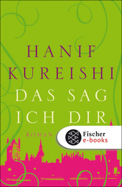 Das sag ich dir von Ahrens,  Henning, Kureishi,  Hanif