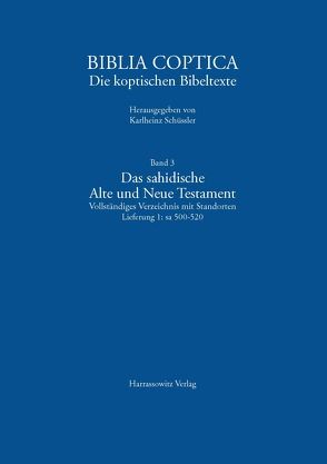 Das sahidische Alte und Neue Testament. Vollständiges Verzeichnis mit Standorten von Schüssler,  Karlheinz