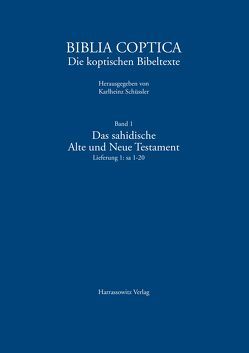 Das sahidische Alte und Neue Testament. Vollständiges Verzeichnis mit Standorten von Schüssler,  Karlheinz