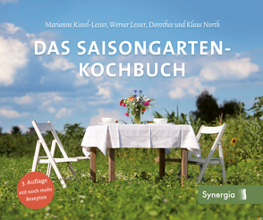 Das Saisongarten-Kochbuch von Kissel-Lesser,  Marianne, Lesser,  Werner, North,  Dorothee, North,  Klaus