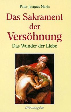 Das Sakrament der Versöhnung von de Monléon,  Albert-M., Marin,  Jacques, Meyendriesch,  Margrit