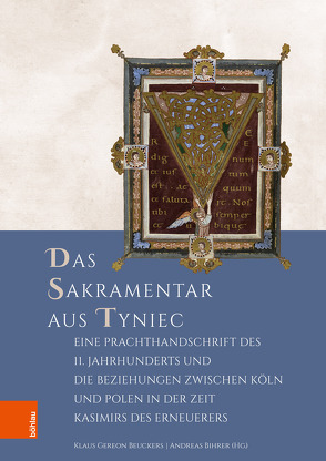 Das Sakramentar aus Tyniec von Beuckers,  Klaus Gereon, Bihrer,  Andreas, Braun-Niehr,  Beate, Bukowska,  Aneta, Figurski,  Pawel, Hehl,  Ernst-Dieter, Hillen,  Christian, Horst,  Harald, Lillge,  Janina, Luebke,  Christian, Michalowski,  Roman, Mühle,  Eduard, O'Driscoll,  Joshua, Pac,  Grzegorz, Ristow,  Sebastian, Rodzińska-Chorąży,  Teresa, Steindorff,  Ludwig, Szyller,  Slawomir, Winterer,  Christoph, Worm,  Andrea