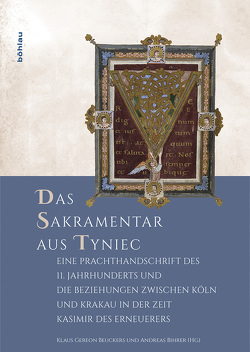 Das Sakramentar aus Tyniec von Beuckers,  Klaus Gereon, Bihrer,  Andreas, Braun-Niehr,  Beate, Bukowska,  Aneta, Figurski,  Pawel, Hehl,  Ernst-Dieter, Hillen,  Christian, Horst,  Harald, Lillge,  Janina, Luebke,  Christian, Michalowski,  Roman, Mühle,  Eduard, O'Driscoll,  Joshua, Pac,  Grzegorz, Ristow,  Sebastian, Rodzińska-Chorąży,  Teresa, Steindorff,  Ludwig, Szyller,  Slawomir, Winterer,  Christoph, Worm,  Andrea