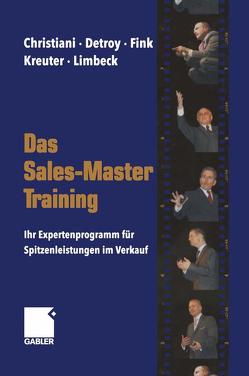 Das Sales-Master-Training von Christiani,  Alexander, Detroy,  Erich-Norbert, Fink,  Klaus J., Kreuter,  Dirk, Limbeck,  Martin