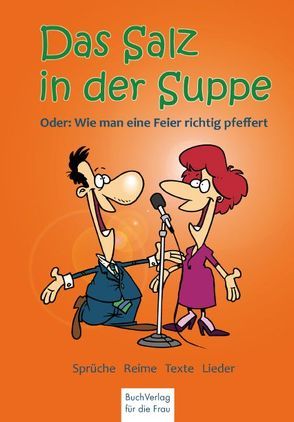 Das Salz in der Suppe oder wie man eine Feier richtig würzt von Volkssolidarität Landesverband Sachsen-Anhalt e.V.