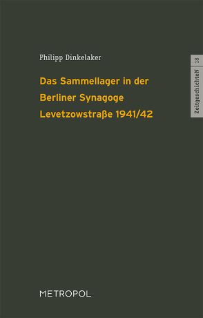 Das Sammellager in der Berliner Synagoge Levetzowstraße 1941/42 von Dinkelaker,  Philipp