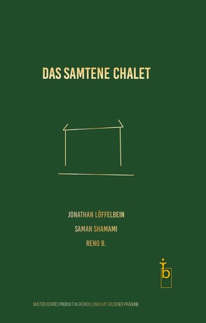 Das samtene Chalet von B.,  Reno, Löffelbein,  Jonatah, Shamami,  Saman