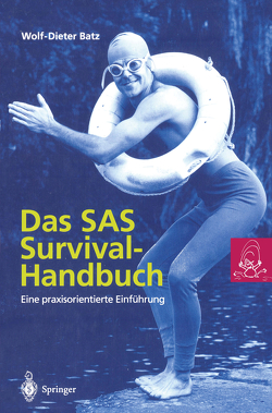 Das SAS Survival Handbuch von Batz,  Wolf-Dieter