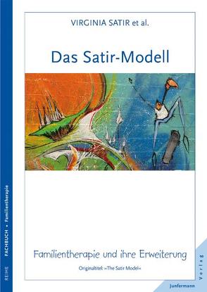 Das Satir-Modell von Banmen,  John, Gerber,  Jane, Gomori,  Maria, Höhr,  Hildegard, Kierdorf,  Theo, Satir,  Virginia