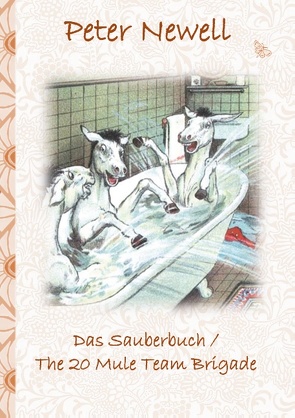 Das Sauberbuch / The 20 Mule Team Brigade von Newell,  Peter, Potter,  Elizabeth M.