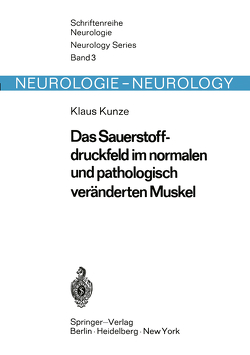 Das Sauerstoffdruckfeld im normalen und pathologisch veränderten Muskel von Kunze,  K.