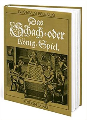 Das Schach- oder König-Spiel von Lindörfer,  Klaus, Selenus,  Gustavus