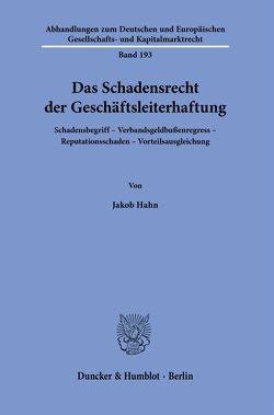 Das Schadensrecht der Geschäftsleiterhaftung. von Hahn,  Jakob