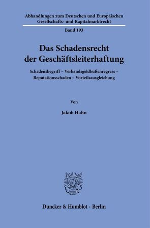 Das Schadensrecht der Geschäftsleiterhaftung. von Hahn,  Jakob