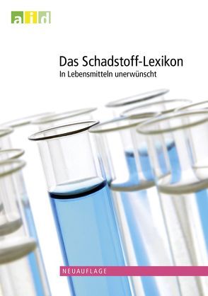 Das Schadstoff-Lexikon – In Lebensmitteln unerwünscht von Niedzwezky,  Katja