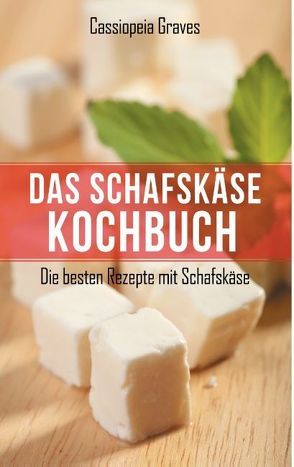 Das Schafskäse – Kochbuch von Graves,  Cassiopeia