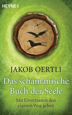 Das schamanische Buch der Seele von Oertli,  Jakob