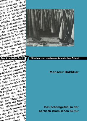 Das Schamgefühl in der persisch-islamischen Kultur von Bakhtiar,  Mansour