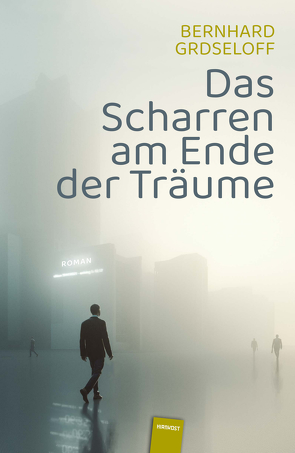 Das Scharren am Ende der Träume von Grdseloff,  Bernhard