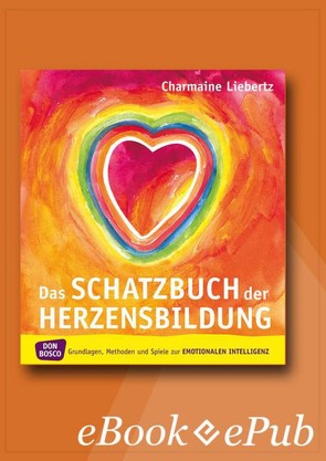 Das Schatzbuch der Herzensbildung – eBook von Liebertz,  Charmaine