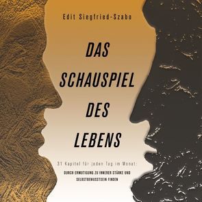 Das Schauspiel des Lebens von Siegfried-Szabó,  Edit