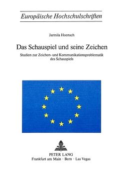 Das Schauspiel und seine Zeichen von Hoensch,  Jarmila