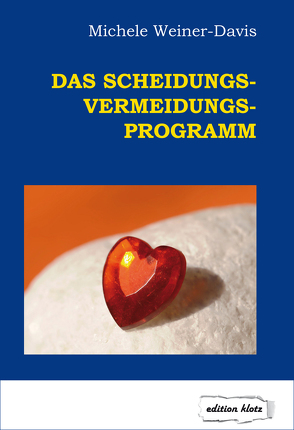 Das Scheidungs-Vermeidungs-Programm von Weiner-Davis,  Michele