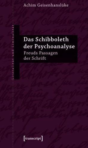 Das Schibboleth der Psychoanalyse von Geisenhanslüke,  Achim