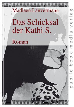 Das Schicksal der Kathi S. von Lanvermann,  Madleen