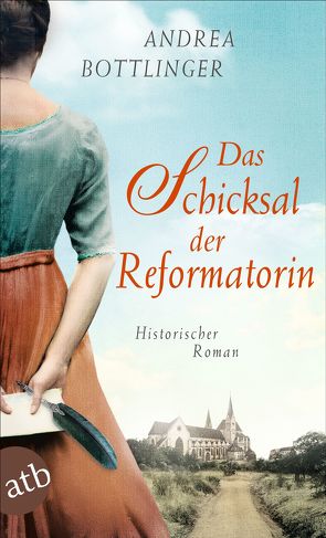 Das Schicksal der Reformatorin von Bottlinger,  Andrea