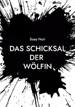 Das Schicksal der Wölfin von Noir,  Soey