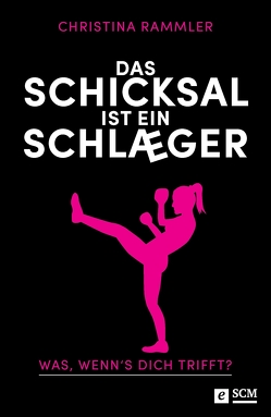 Das Schicksal ist ein Schläger von Rammler,  Christina