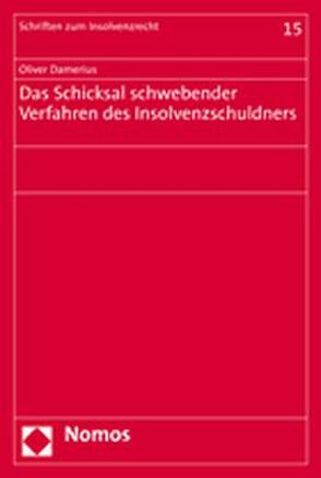 Das Schicksal schwebender Verfahren des Insolvenzschuldners von Damerius,  Oliver