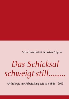 Das Schicksal schweigt still…….. von Bode,  Beate, DEB Deutsches Erwachsenen Bildungswerk Deggendorf