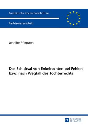 Das Schicksal von Enkelrechten bei Fehlen bzw. nach Wegfall des Enkelrechts von Pfingsten,  Jennifer