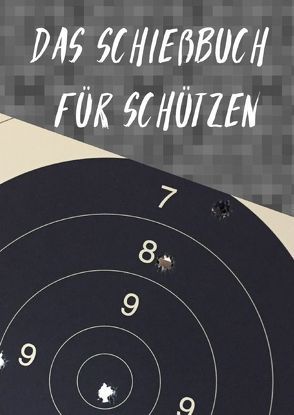 Das Schießbuch für Sportschützen von Richtmeyer,  Johann