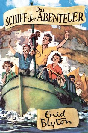 Das Schiff der Abenteuer von Blyton,  Enid, Weisenberger,  Julia