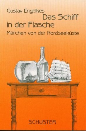 Das Schiff in der Flasche von Engelkes,  Gustav, Kirchhof,  Peter K