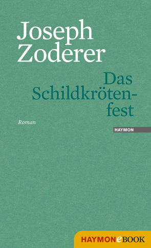 Das Schildkrötenfest von Zoderer,  Joseph