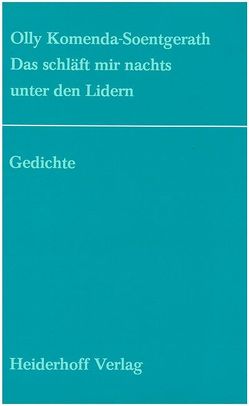 Das schläft mir nachts unter den Lidern. von Heining,  Ingeborg, Komenda-Soentgerath,  Olly