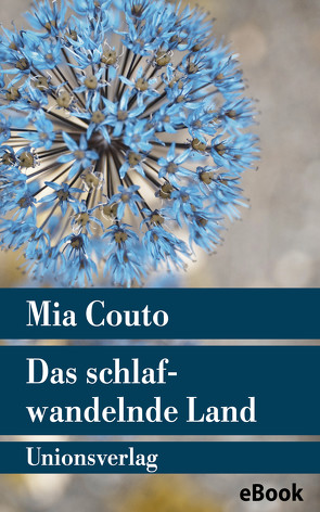 Das schlafwandelnde Land von Couto,  Mia, Schweder-Schreiner,  Karin von