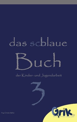das schlaue, blaue Buch der Kinder- und Jugendarbeit 3 von Mehler,  Christian