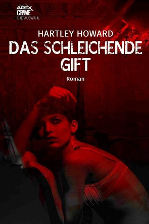 DAS SCHLEICHENDE GIFT von Dörge,  Christian, Howard,  Hartley