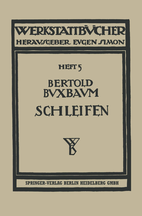 Das Schleifen der Metalle von Buxbaum,  Bertold