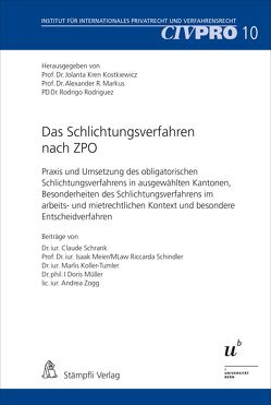 Das Schlichtungsverfahren nach ZPO von Koller-Tumler,  Marlis, Kostkiewicz Kren,  Jolanta, Markus,  Alexander R., Meier,  Isaak, Müller,  Doris, Rodriguez,  Rodrigo, Schrank,  Claude, Zogg,  Andrea